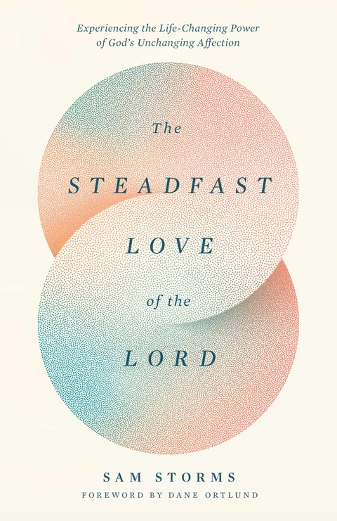 The Steadfast Love of the Lord - Sam Storms