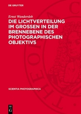 Die Lichtverteilung im Grossen in der Brennebene des photographischen Objektivs - Ernst Wandersleb