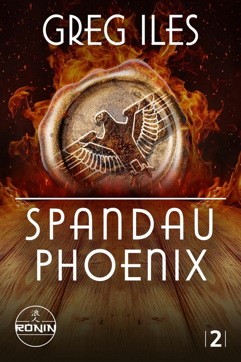 Spandau Phoenix &ndash; Buch 2 - Greg Iles