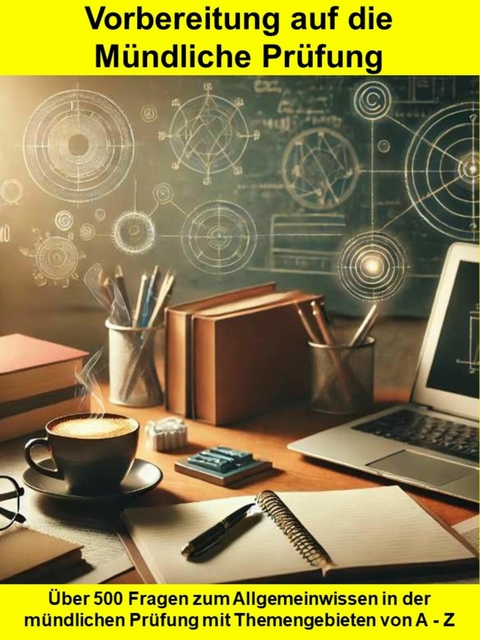 Vorbereitung auf die M&uuml;ndliche Pr&uuml;fung - Carlo Eisenreich