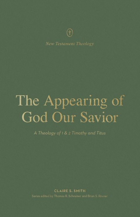 The Appearing of God Our Savior - Claire S. Smith