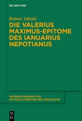 Die Valerius Maximus-Epitome des Ianuarius Nepotianus - Rainer Jakobi