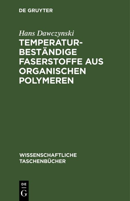 Temperaturbest&auml;ndige Faserstoffe aus organischen Polymeren - Hans Dawczynski