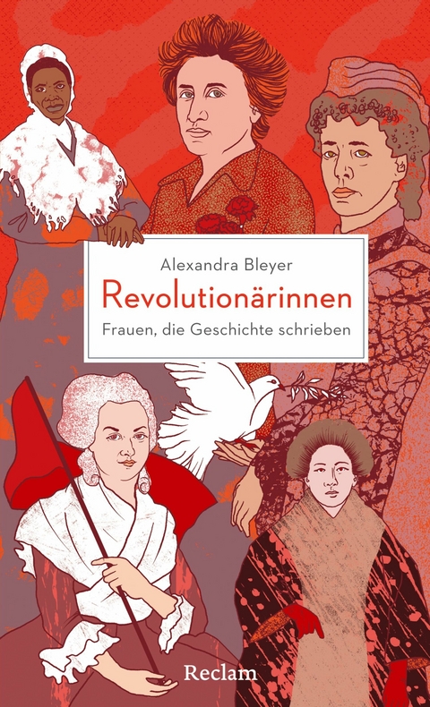 Revolution&auml;rinnen. Frauen, die Geschichte schrieben - Alexandra Bleyer