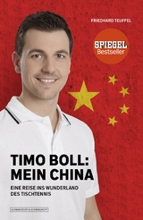 Timo Boll: Mein China - Friedhard Teuffel