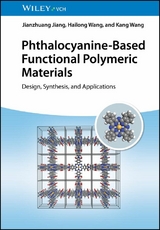 Phthalocyanine-Based Functional Polymeric Materials - Jianzhuang Jiang, Hailong Wang, Kang Wang