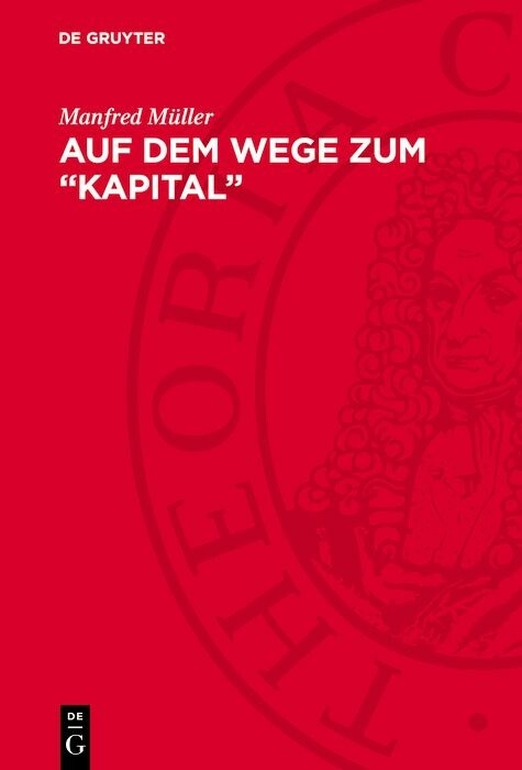 Auf dem Wege zum &bdquo;Kapital&rdquo; - Manfred M&uuml;ller