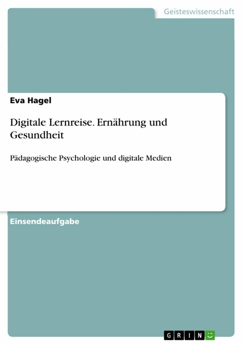 Digitale Lernreise. Ern&auml;hrung und Gesundheit - Eva Hagel