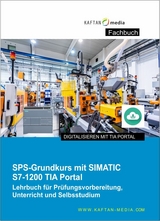 SPS-Grundkurs mit SIMATIC S7-1200 -  J&uuml;rgen Kaftan
