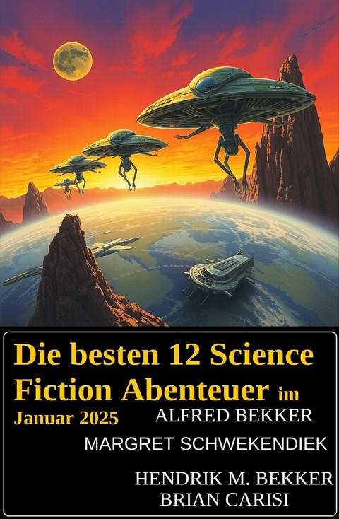 Die besten 12 Science Fiction Abenteuer im Januar 2025 -  Alfred Bekker,  Hendrik M. Bekker,  Margret Schwekendiek,  Brian Carisi