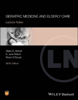 Geriatric Medicine and Elderly Care - Claire G. Nicholl, K. Jane Wilson, Shaun D'Souza
