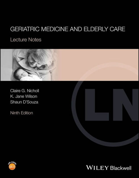 Geriatric Medicine and Elderly Care - Claire G. Nicholl, K. Jane Wilson, Shaun D'Souza