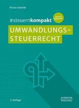 #steuernkompakt Umwandlungssteuerrecht - Florian Anderlik