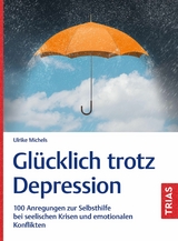 Gl&uuml;cklich trotz Depression - Ulrike Michels