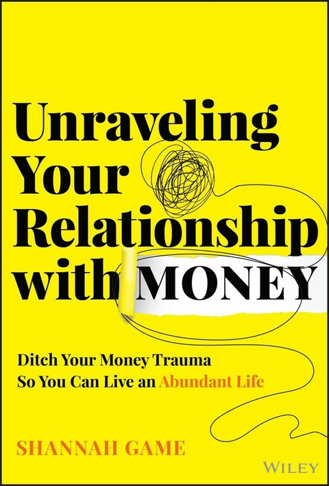 Unraveling Your Relationship with Money - Shannah Game