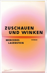 Zuschauen und Winken - Mercedes Lauenstein