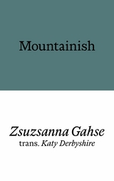 Mountainish - Zsuzsanna Gahse