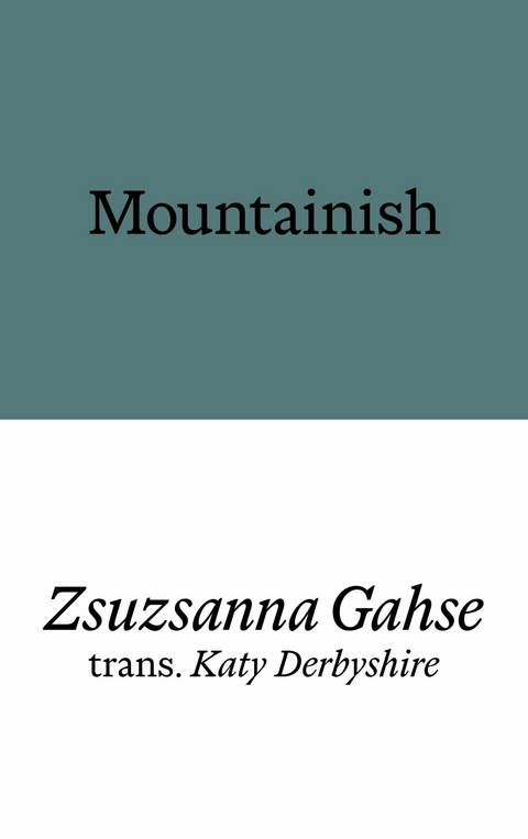 Mountainish - Zsuzsanna Gahse