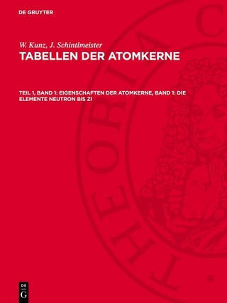 Eigenschaften der Atomkerne, Band 1: Die Elemente Neutron bis Zi