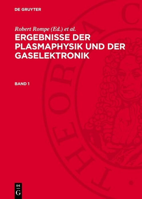 Ergebnisse der Plasmaphysik und der Gaselektronik. Band 1 - 