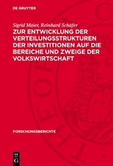 Zur Entwicklung der Verteilungsstrukturen der Investitionen auf die Bereiche und Zweige der Volkswirtschaft - Ottomar Kratsch, Ernst Domin, Siegfried Liebe, Sigrid Maier, Reinhard Sch&auml;fer