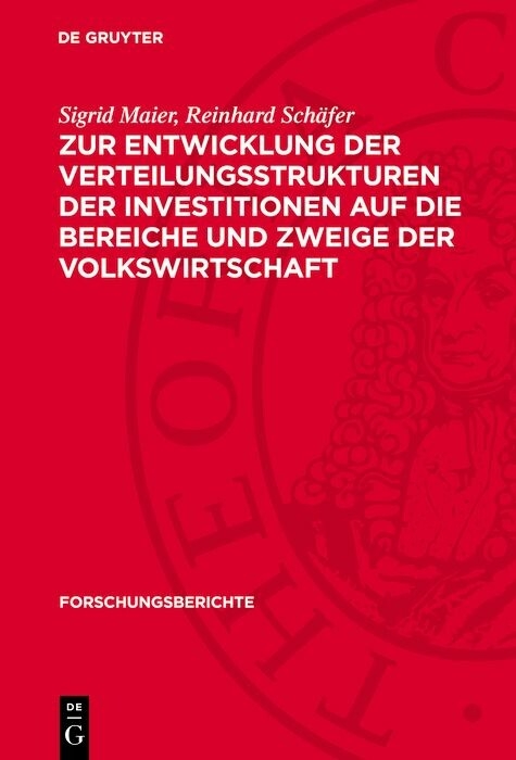 Zur Entwicklung der Verteilungsstrukturen der Investitionen auf die Bereiche und Zweige der Volkswirtschaft - Ottomar Kratsch, Ernst Domin, Siegfried Liebe, Sigrid Maier, Reinhard Sch&auml;fer