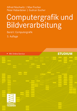 Computergrafik und Bildverarbeitung - Alfred Nischwitz, Max Fischer, Peter Haberäcker, Gudrun Socher