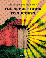 The Secret Door to Success - Florence Scovel Shinn