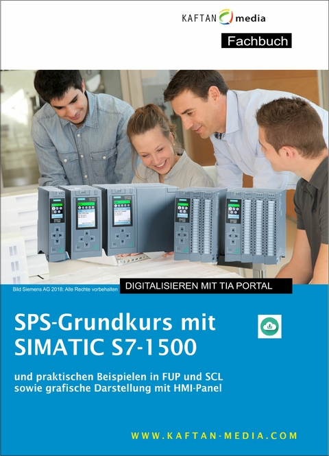 SPS-Grundkurs mit SIMATIC S7-1500 -  J&uuml;rgen Kaftan