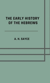 The early history of the Hebrews - Archibald Henry Sayce
