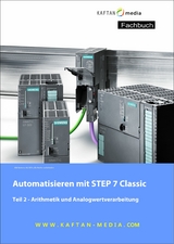 Automatisieren mit STEP7 Classic -  Jürgen Kaftan