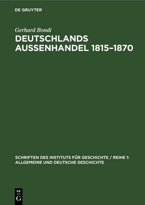 Deutschlands Aussenhandel 1815&ndash;1870 - Gerhard Bondi