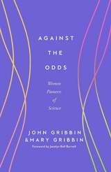 Against the Odds - John Gribbin &amp Gribbin;  Mary