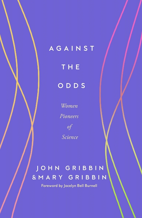 Against the Odds - John Gribbin &amp Gribbin;  Mary