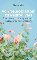 Von Neuroblastom zu Neurodivers - Bianka mit k