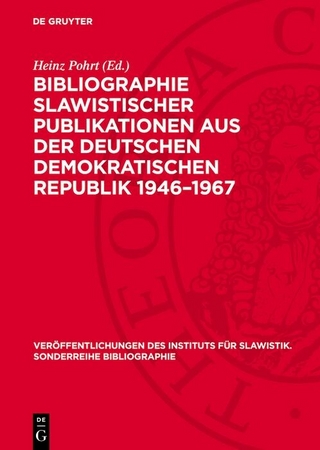 Bibliographie Slawistischer Publikationen aus der Deutschen Demokratischen Republik 1946–1967
