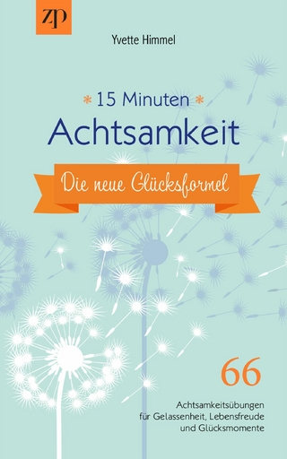 Achtsamkeit - die neue Glücksformel