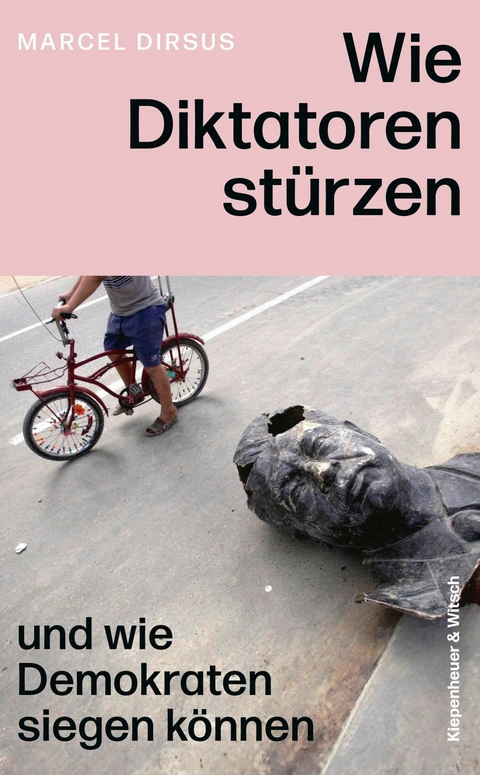 Wie Diktatoren st&uuml;rzen - Marcel Dirsus