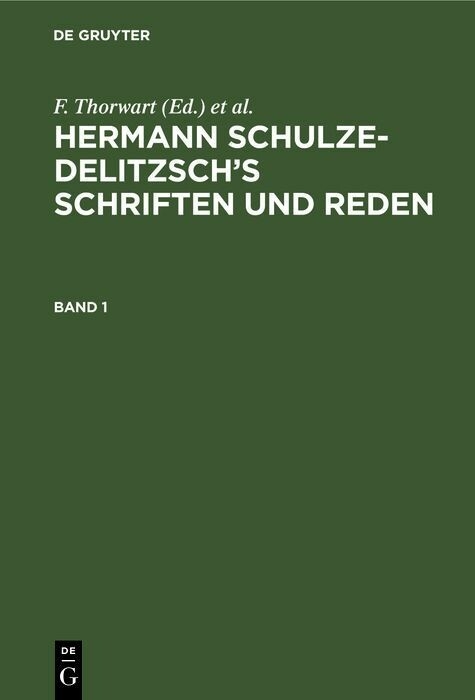 Hermann Schulze-Delitzsch&rsquo;s Schriften und Reden. Band 1 - 