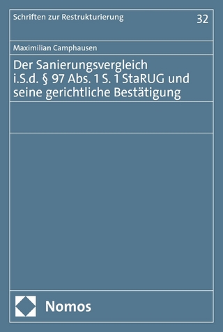 Der Sanierungsvergleich i.S.d. § 97 Abs. 1 S. 1 StaRUG und seine gerichtliche Bestätigung