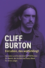 Cliff Burton &ndash; Ein Leben, das weiterklingt - Marcus PC Petersen - Clausen
