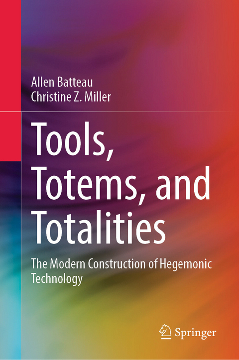 Tools, Totems, and Totalities - Allen Batteau, Christine Z. Miller