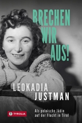 Brechen wir aus! - Leokadia Justman