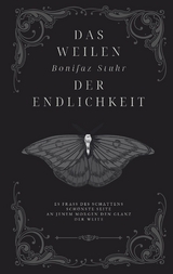Das Weilen der Endlichkeit - Bonifaz Stuhr