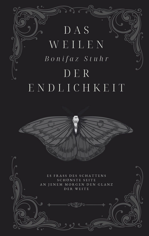 Das Weilen der Endlichkeit - Bonifaz Stuhr