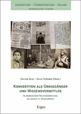 Konvertiten als Grenzg&auml;nger und Wissensvermittler - 