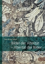 Bilder der Alterit&auml;t &ndash; Alterit&auml;t der Bilder - Julia Kloss-Weber
