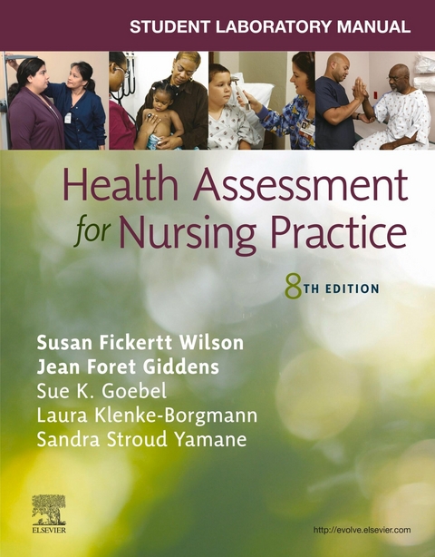 Student Laboratory Manual for Health Assessment for Nursing Practice - E-BOOK -  Susan Fickertt Wilson