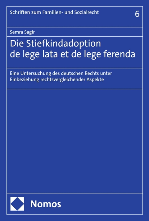 Die Stiefkindadoption de lege lata et de lege ferenda - Semra Sagir
