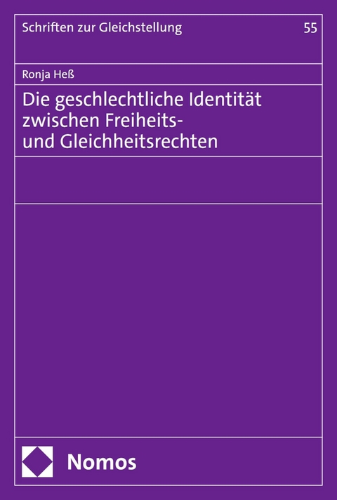 Die geschlechtliche Identit&auml;t zwischen Freiheits- und Gleichheitsrechten - Ronja He&szlig;